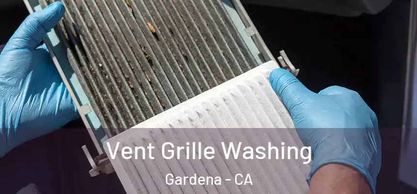  Vent Grille Washing Gardena - CA